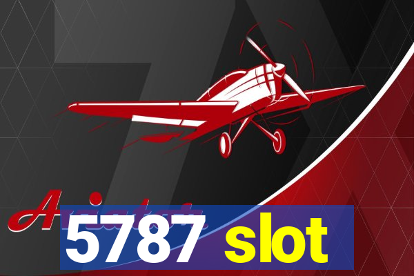 5787 slot